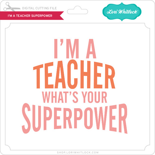 i'm a teacher what's your super power svg cut file By ismetarabd