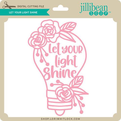 Let Your Light Shine - Lori Whitlock's SVG Shop