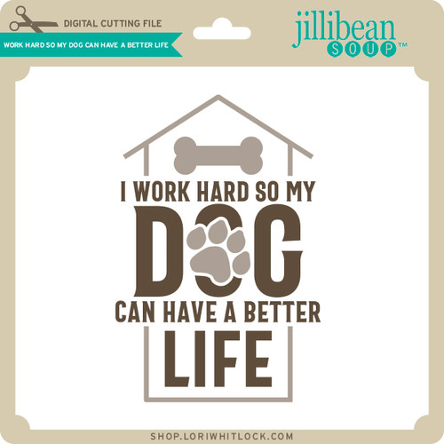 Funny Dog T-Shirt Design: I Work Hard So My Dog Can Have A Better Life Funny Dog T Shirt Design I Work Hard My Dog Can Have 345350469