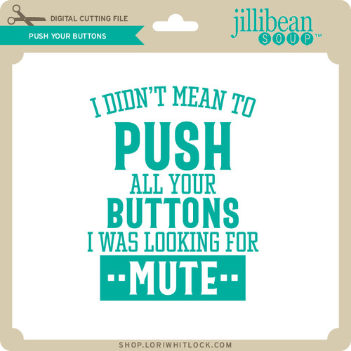 Push Your Buttons Lori Whitlock's SVG Shop