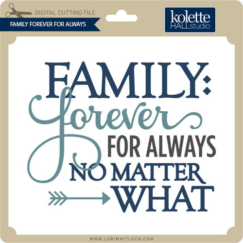 Family Forever For Always - Lori Whitlock's SVG Shop