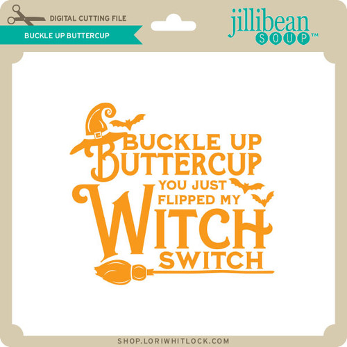 Buckle Up Buttercup Lori Whitlock S Svg Shop