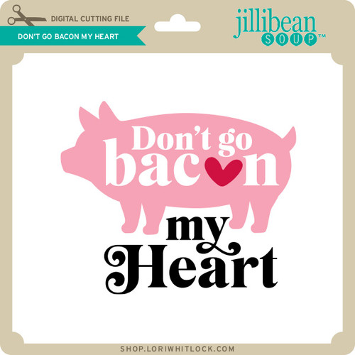 Don't Go Bacon My Heart Kids School Valentines - gift boxes