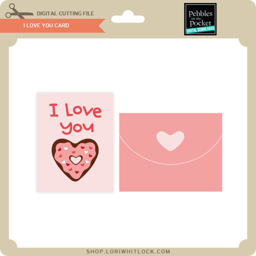 I Love You Card - Lori Whitlock's SVG Shop