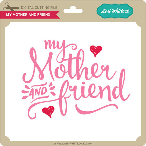 My Mother and Friend