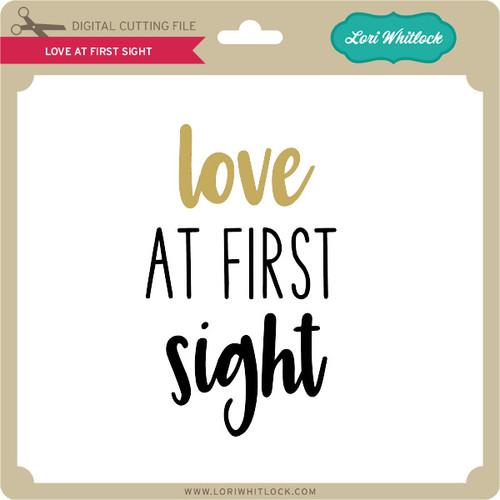 Love At First Sight - Lori Whitlock's SVG Shop