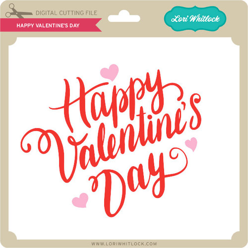 Happy Valentine's Day - Lori Whitlock's SVG Shop