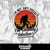 I'm Not Anti-social I'm Socially Selective Bigfoot Vinyl Sticker