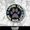 Living That Dog Mom Life Vinyl Sticker