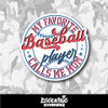 My Favorite Baseball Player Calls Me Mom Vinyl Sticker
