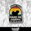 Shih Tzu Dog Make Me happy You Not So Much Vinyl Sticker