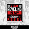 I Am Reveling in My Inner Rebel Vinyl Sticker