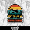 Don't Follow Me I Do Stupid Things Scuba Diving Vinyl Sticker