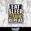 Eat Sleep Train Repeat Gym Vinyl Sticker