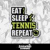 Eat Sleep Tennis Repeat Vinyl Sticker