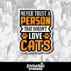 Never Trust a Person That Doesn't Love Cats Vinyl Sticker