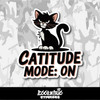 Catitude Mode On Vinyl Sticker