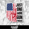 Just One More Gun I Promise US Flag Vinyl Sticker