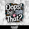 Oops Did I Do That Cat Vinyl Sticker