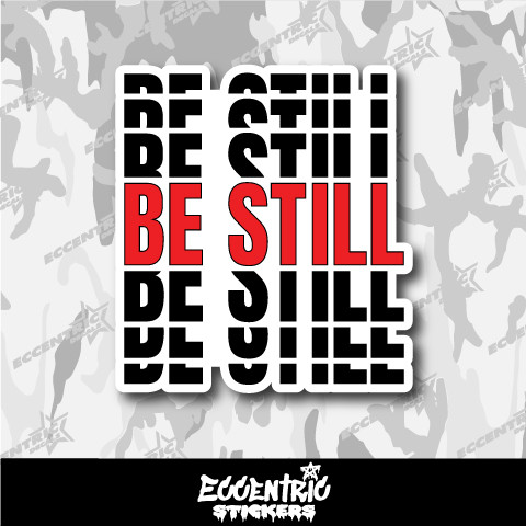 Be Still Vinyl Sticker
