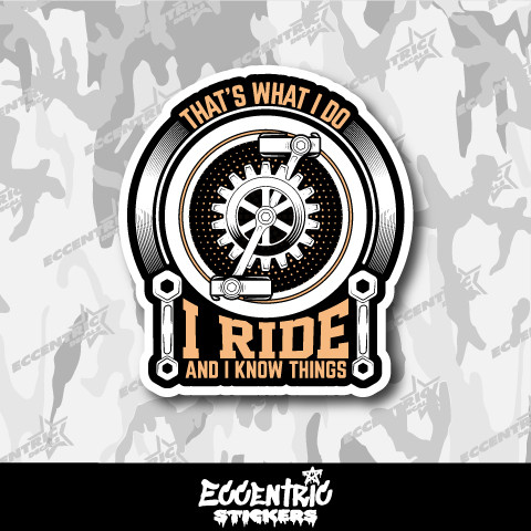 That's What I Do, I Ride and I Know Things Bike Vinyl Sticker