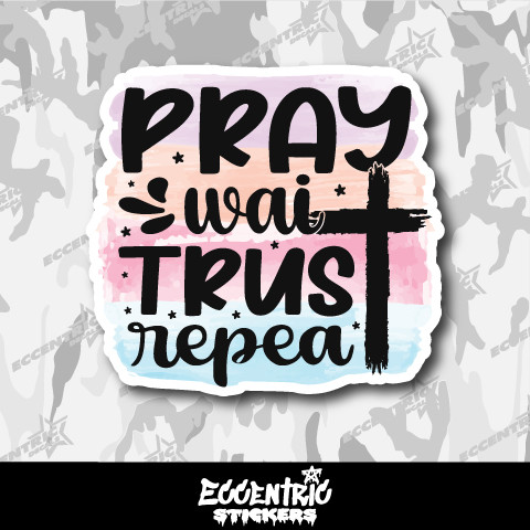 Pray Wait Trust Repeat Christian Vinyl Sticker