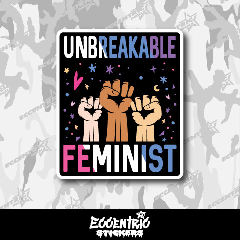 Unbreakable Feminist Vinyl Sticker