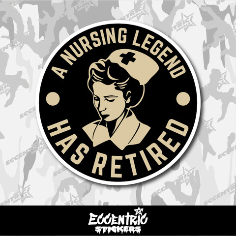 A Nursing Legend Has Retired Vinyl Sticker