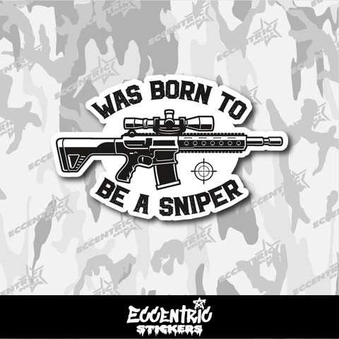 Was Born to Be a Sniper Vinyl Sticker