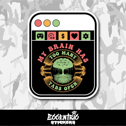 My Brain Has Too Many Tabs Open ADHD Vinyl Sticker