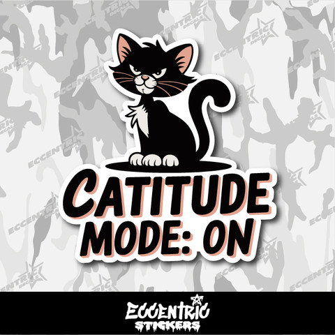 Catitude Mode On Vinyl Sticker