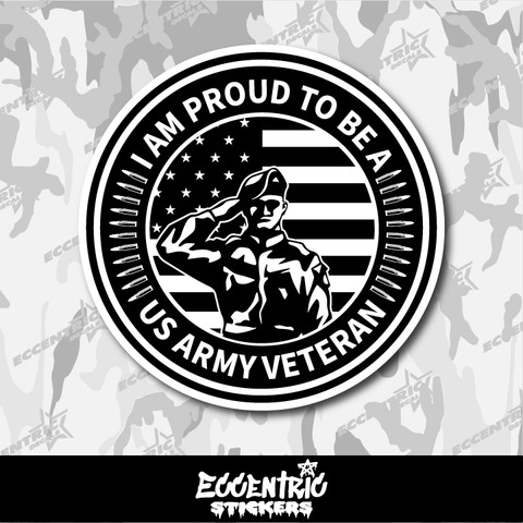 I Am Proud to Be a Us Army Veteran Vinyl Sticker