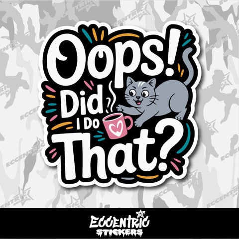 Oops Did I Do That Cat Vinyl Sticker