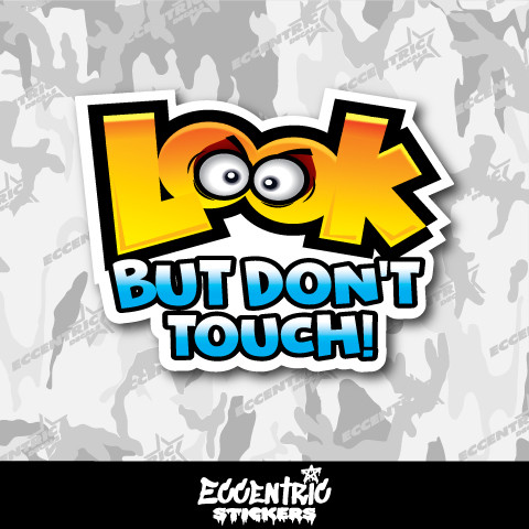 Look But Don't Touch! Vinyl Sticker