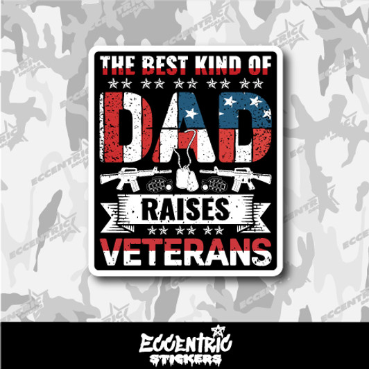 The Best Kind of Dad Raises Veterans Vinyl Sticker
