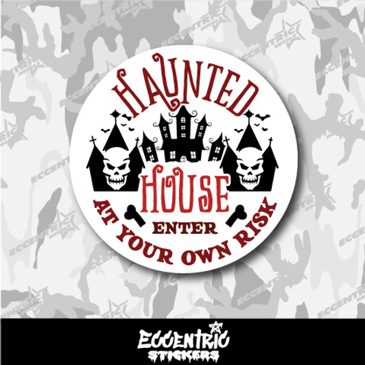 Haunted House Enter at Your Own Risk Halloween Vinyl Sticker