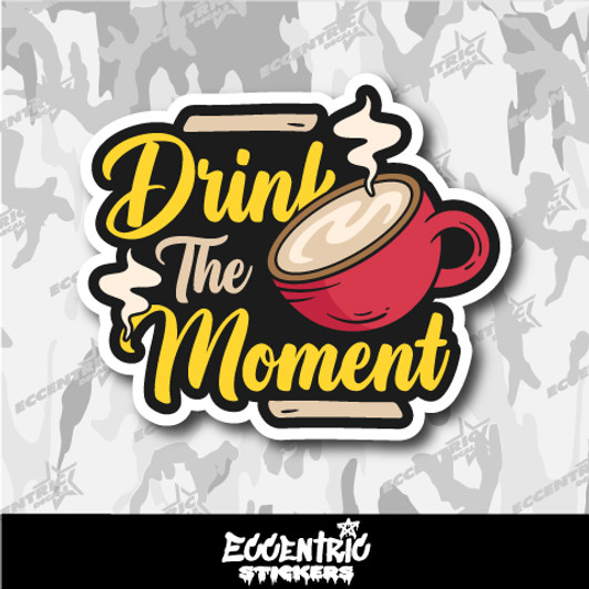 Drink The Moment Coffee Vinyl Sticker