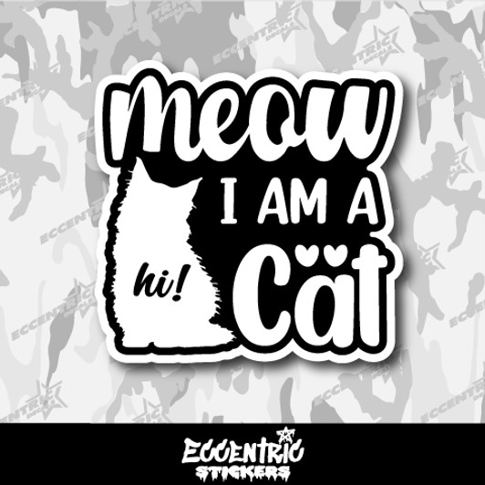 Meow I Am a Cat, Hi! Vinyl Sticker