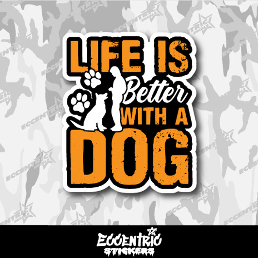 Life is Better With a Dog Vinyl Sticker