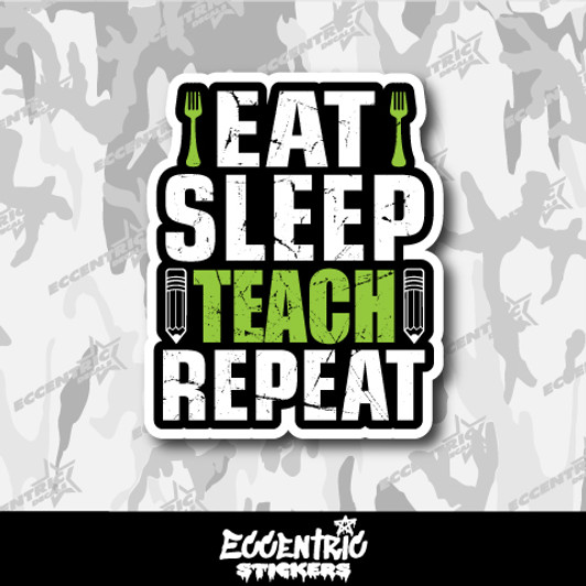 Eat Sleep Teach Repeat Vinyl Sticker