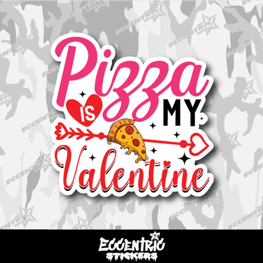 Pizza is My Valentine Vinyl Sticker