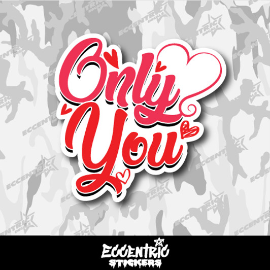 Only You Valentine's Day Vinyl Sticker