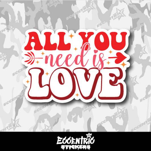 All You Need Love Valentine's Day Vinyl Sticker