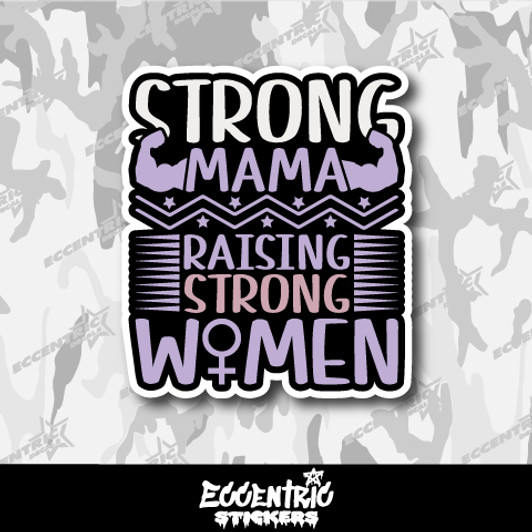 Strong Mama Raising Strong Women Vinyl Sticker