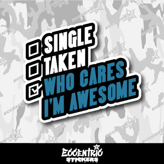 Who Cares I'm Awesome Vinyl Sticker