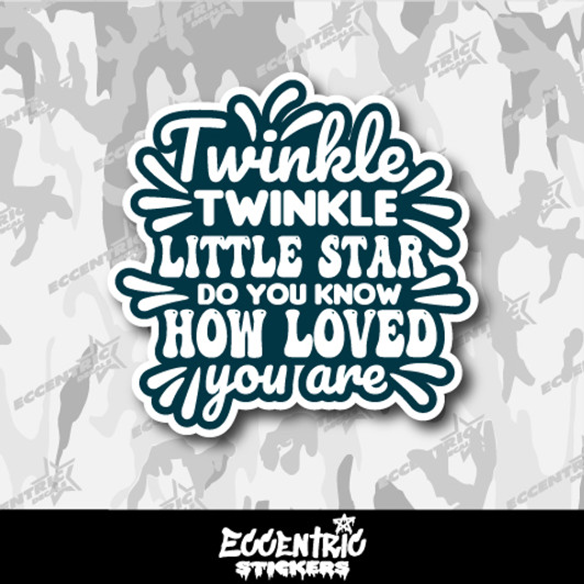 Twinkle Little Star Do You Know How Loved You Are Vinyl Sticker