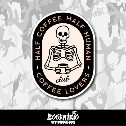 Half Coffee Half Human Coffee Lovers Club Vinyl Sticker