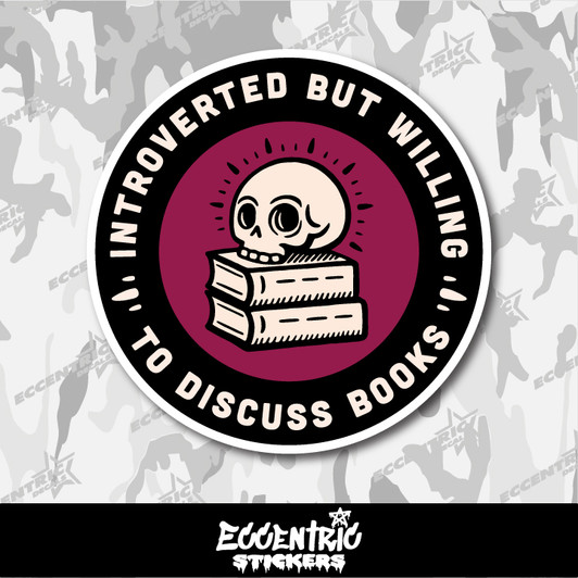 Introverted But Willing To Discuss Books Vinyl Sticker