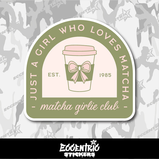 Just A Girl Who Loves Matcha Matcha Girlie Club Vinyl Sticker