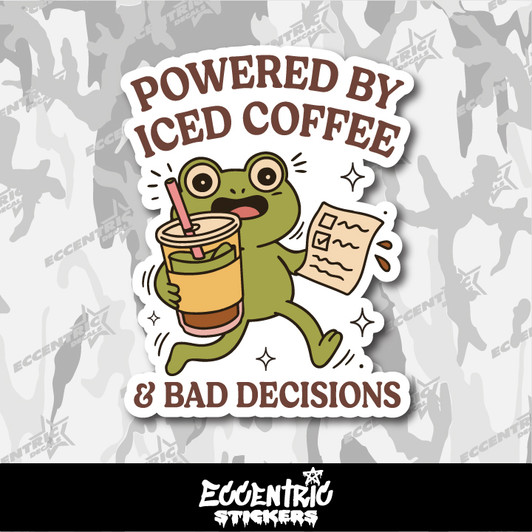 Powered By Iced Coffee & Bad Decisions Vinyl Sticker